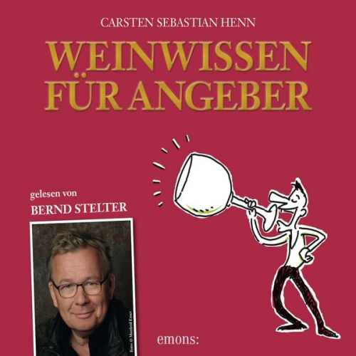 Carsten Sebastian Henn - Weinwissen für Angeber