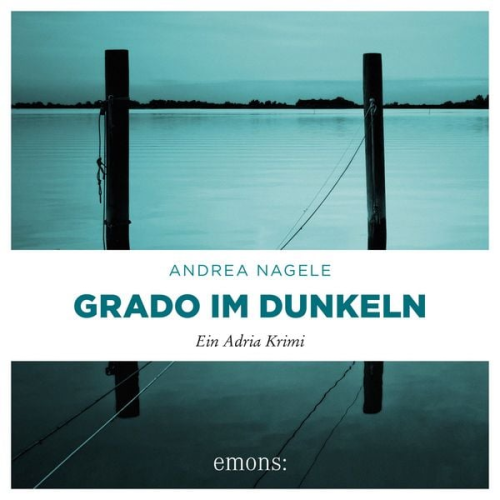 Andrea Nagele - Grado im Dunkeln