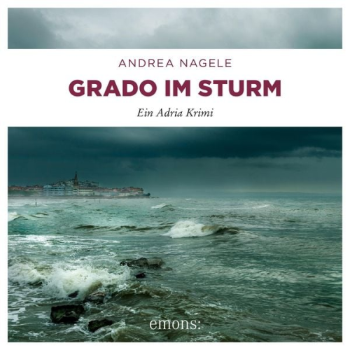 Andrea Nagele - Grado im Sturm