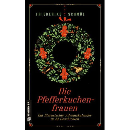 Friederike Schmöe - Die Pfefferkuchenfrauen