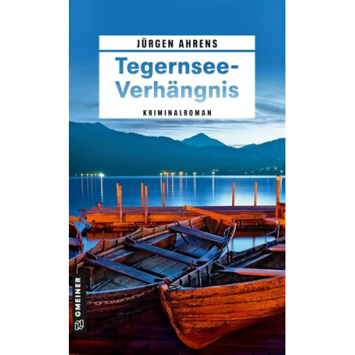 Jürgen Ahrens - Tegernsee-Verhängnis
