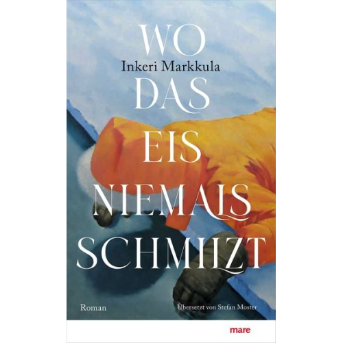 Inkeri Markkula - Wo das Eis niemals schmilzt