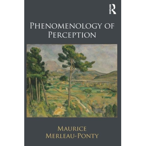 Maurice Merleau-Ponty - Phenomenology of Perception