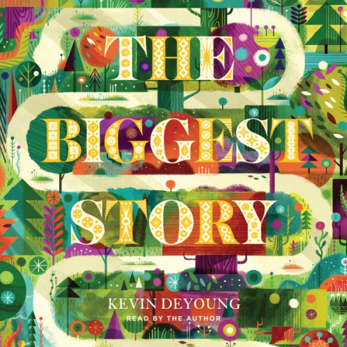 Kevin DeYoung - The Biggest Story