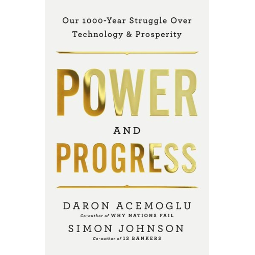 Daron Acemoglu Simon Johnson - Power and Progress