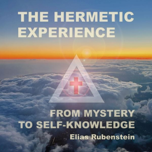 Elias Rubenstein - The Hermetic Experience