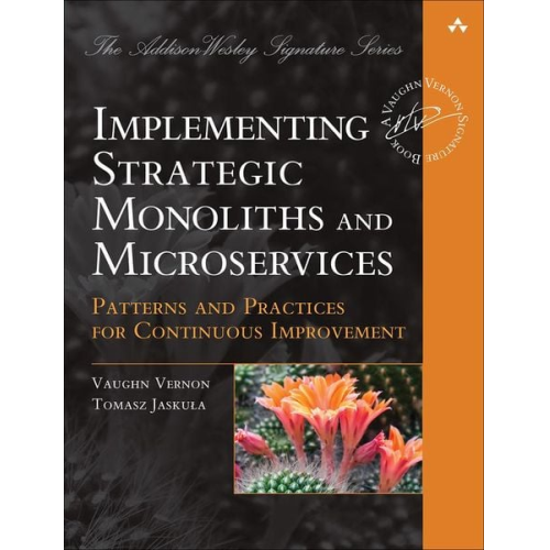 Tomasz Jaskula Vaughn Vernon - Implementing Strategic Monoliths and Microservices