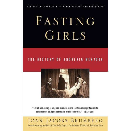 Joan Jacobs Brumberg - Fasting Girls