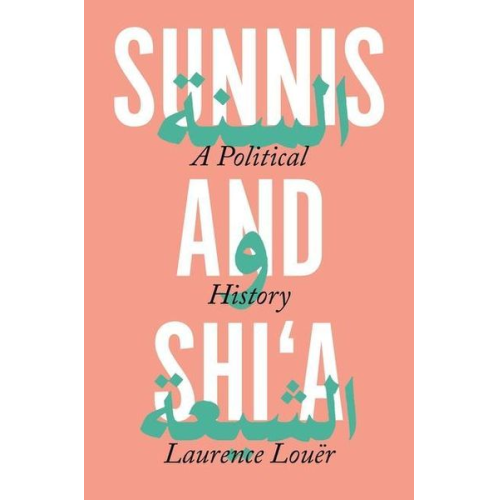 Laurence Louer - Sunnis and Shi'a