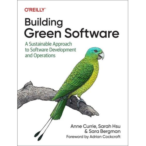 Anne Currie Sarah Hsu Sara Bergman - Building Green Software