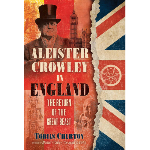 Tobias Churton - Aleister Crowley in England