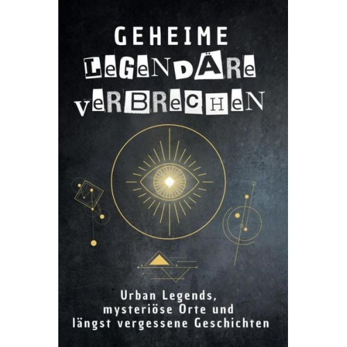 Tim Hartmann - Geheime legendäre Verbrechen
