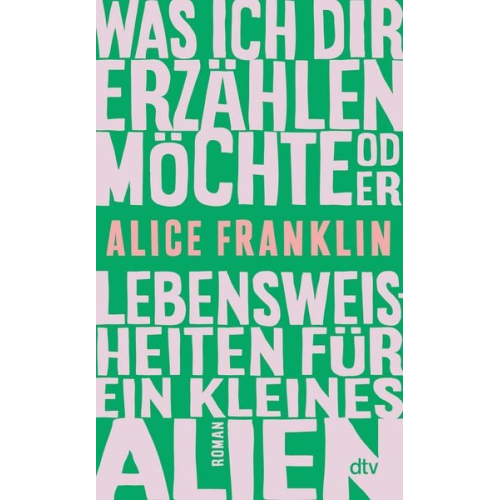 Alice Franklin - Was ich dir erzählen möchte oder Lebensweisheiten für ein kleines Alien