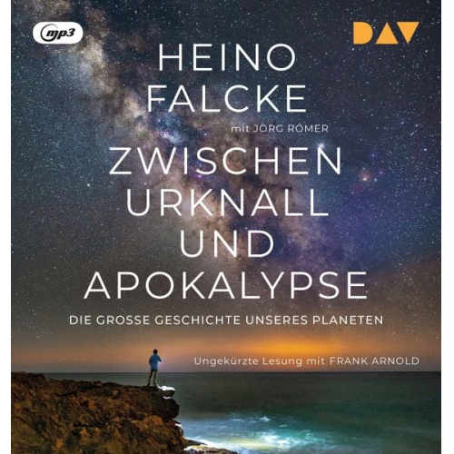 Heino Falcke Jörg Römer - Zwischen Urknall und Apokalypse. Die große Geschichte unseres Planeten