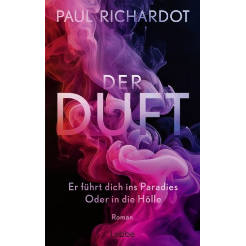 Paul Richardot - Der Duft. Er führt dich ins Paradies. Oder in die Hölle