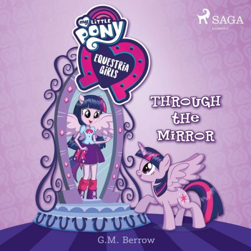 G.M. Berrow Various Authors - My Little Pony: Equestria Girls: Through the Mirror