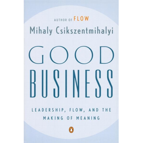 Mihaly Csikszentmihalyi - Good Business