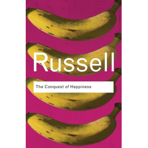 Bertrand Russell - The Conquest of Happiness