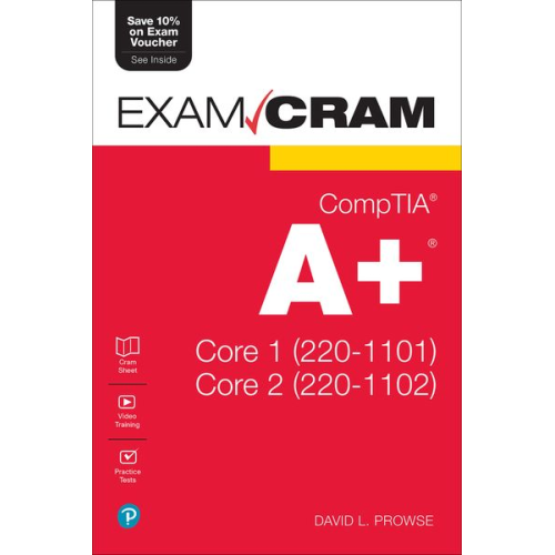 Dave Prowse - CompTIA A+ Core 1 (220-1101) and Core 2 (220-1102) Exam Cram