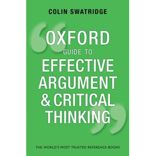 Colin Swatridge - Oxford Guide to Effective Argument and Critical Thinking