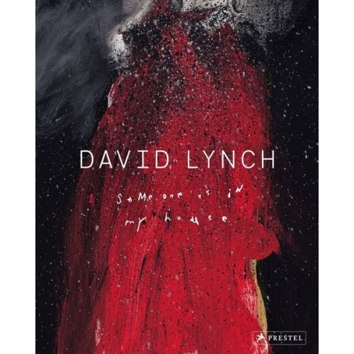 David Lynch Kristine McKenna Stijn Huijts Petra Giloy-Hirtz - David Lynch. Someone is in my House