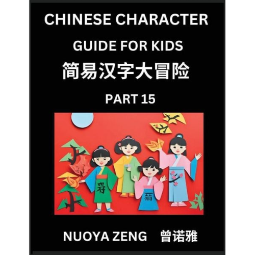 Nuoya Zeng - Chinese Character Guide for Kids (Part 15)- Learn Mandarin Chinese Language and Culture with Simplified Character Test Series, Character Recognition &