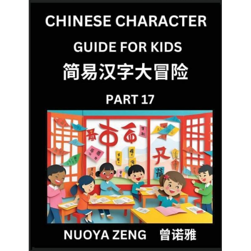 Nuoya Zeng - Chinese Character Guide for Kids (Part 17)- Learn Mandarin Chinese Language and Culture with Simplified Character Test Series, Character Recognition &