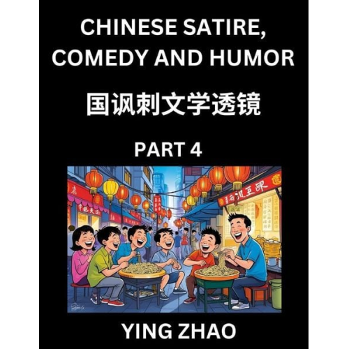 Ying Zhao - Learn Chinese Satire, Comedy and Humor Stories (Part 4) - Practice Reading Mandarin Chinese Textbooks, A Beginners Guide to Learn Ancient Language and