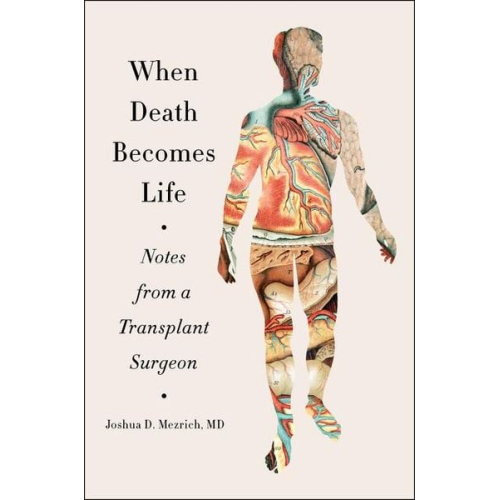 Joshua D. Mezrich - When Death Becomes Life