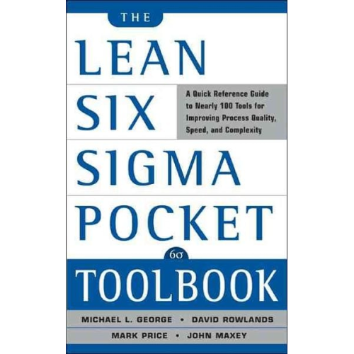 Michael L. George John Maxey David T. Rowlands Malcolm Upton - The Lean Six Sigma Pocket Toolbook