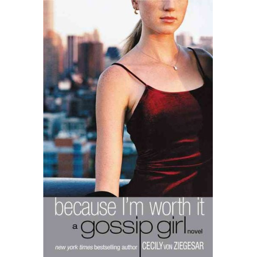 Cecily Ziegesar - Because I'm Worth It