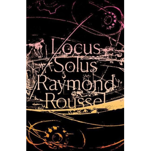 Raymond Roussel - Locus Solus