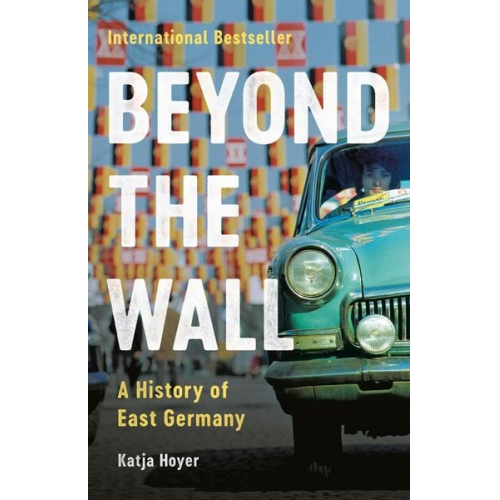 Katja Hoyer - Beyond the Wall