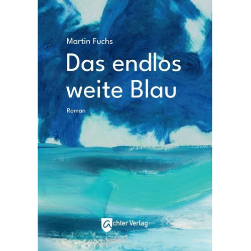 Martin Fuchs - Das endlos weite Blau