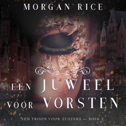Morgan Rice - Een Juweel Voor Vorsten (Een Troon voor Zusters—Boek Vijf)