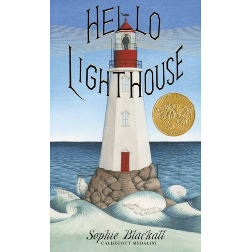 Sophie Blackall - Hello Lighthouse (Caldecott Medal Winner)
