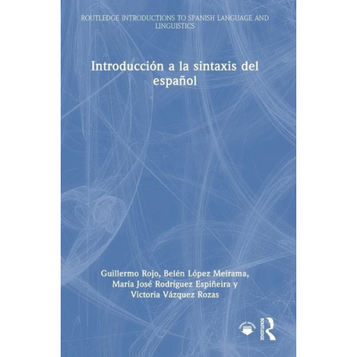 Guillermo Rojo Belén López Meirama María José Rodríguez Espiñeira - Introducción a la sintaxis del español