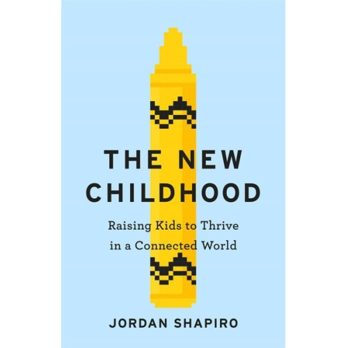Jordan Shapiro - The New Childhood