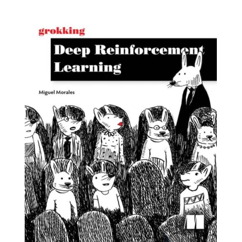 Miguel Morales - Grokking Deep Reinforcement Learning