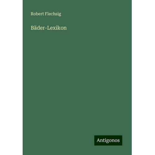 Robert Flechsig - Bäder-Lexikon