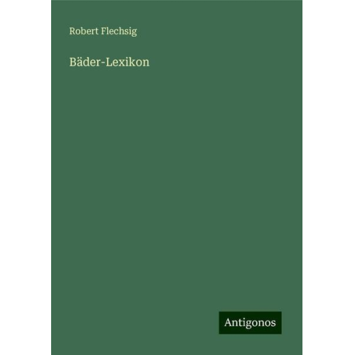 Robert Flechsig - Bäder-Lexikon