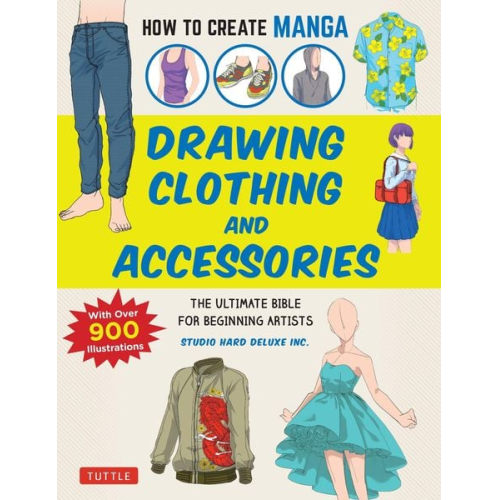 Studio Hard Deluxe Inc - How to Create Manga: Drawing Clothing and Accessories