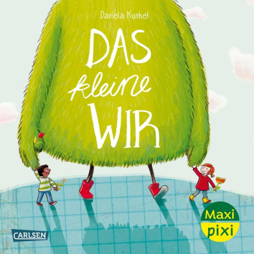 Daniela Kunkel - Maxi Pixi 454: Das kleine WIR