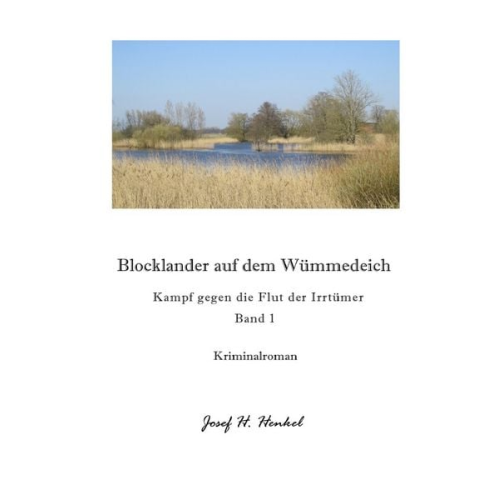 Josef Henkel - Blocklander auf dem Wümmedeich - BAND 1
