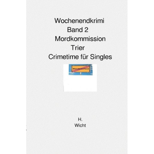 H. Katharina Wicht - Mordkommission Trier Neuauflage / Mordkommission Trier Band 2 Crimetime für Singles