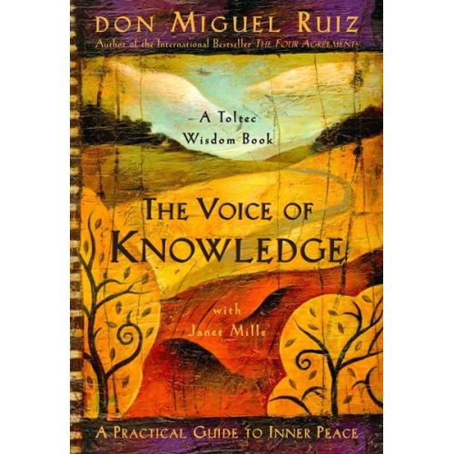 Don Miguel Ruiz Janet Mills - The Voice of Knowledge