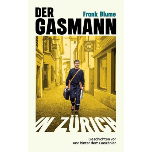 Frank Blume - Der Gasmann von Zürich