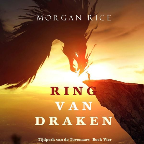 Morgan Rice - Ring van Draken (Tijdperk van de Tovenaars—Boek Vier)