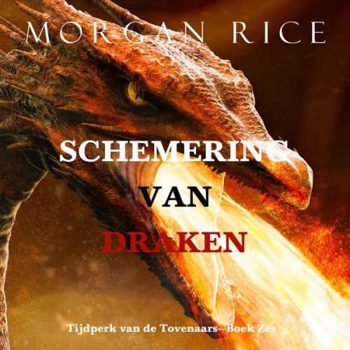 Morgan Rice - Schemering van Draken (Tijdperk van de Tovenaars—Boek Zes)
