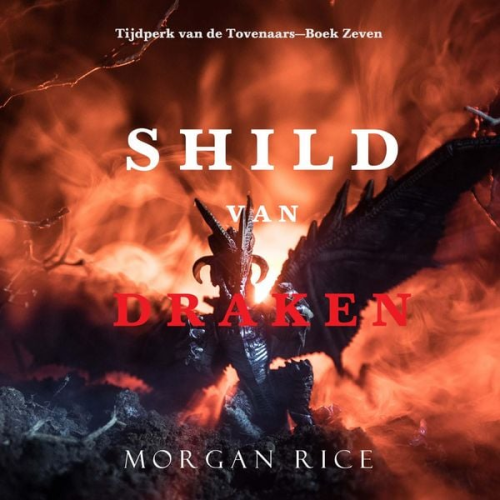 Morgan Rice - Schild van Draken (Tijdperk van de Tovenaars—Boek Zeven)